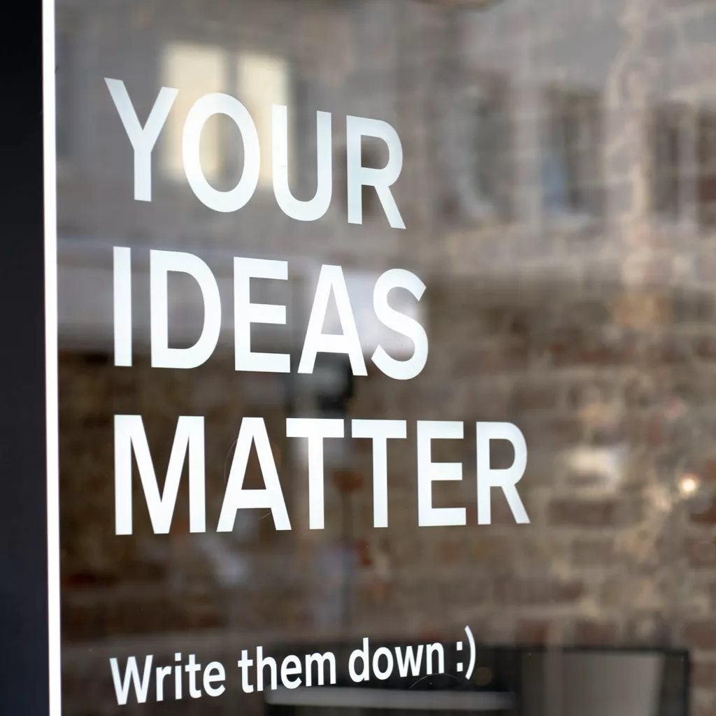 A sign saying "Your ideas matter".